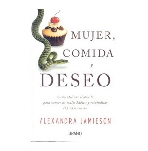 Mujer, Comida y Deseo, Alexandra Jamieson