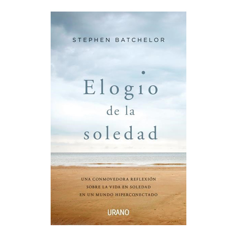 Elogio de la Soledad, Stephen Batchelor