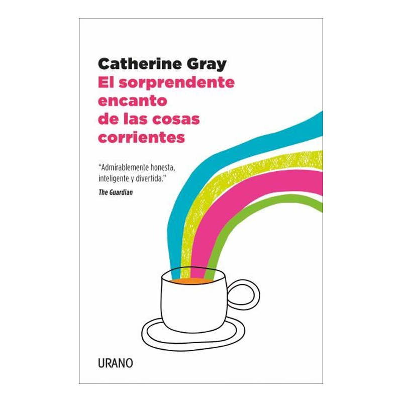 El Sorprendente Encanto de las Cosas Corrientes, Catherine Gray