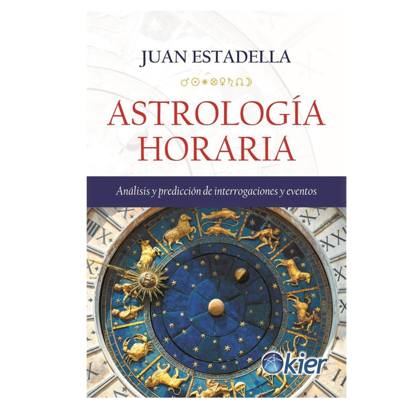Astrología Horaria, Análisis y Predicción de interrogaciones y Eventos, Juan Estadella