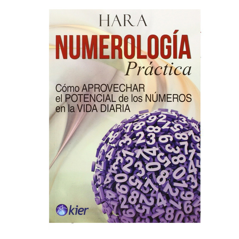Numerología Práctica, Como Aprovechar el Potencial de los Números en la Vida Diaria, Hara