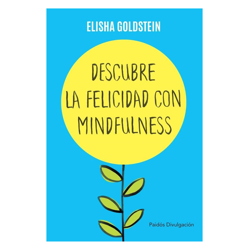 Descubre la Felicidad con Mindfulness, Elisha Goldstein