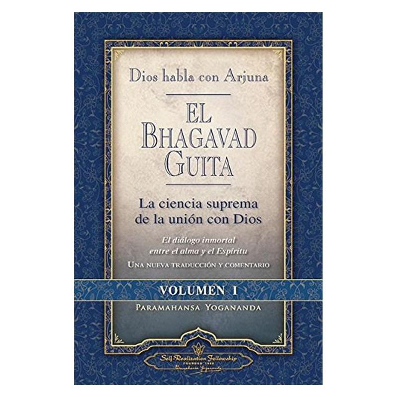 Dios Habla con Arjuna, El Bhagavad Guita Volumen I, Paramahansa Yogananda