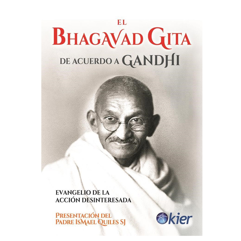 El Bhagavad Gita de Acuerdo a Gandhi, Mohandas K. Gandhi