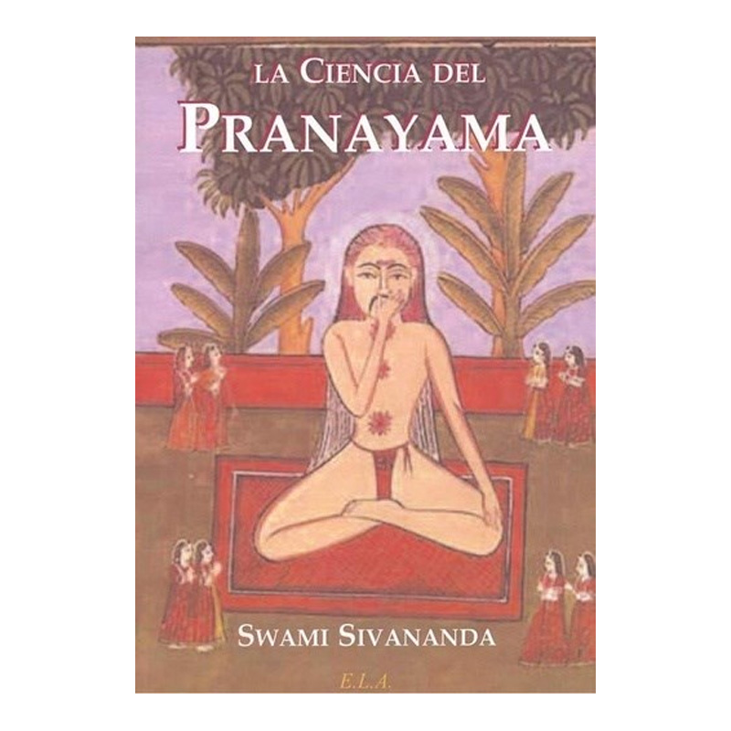 La Ciencia del Pranayama, Sri Swami Sivananda