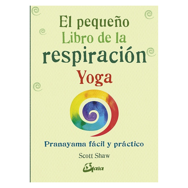 EL Pequeño Libro de la Respiración Yoga, Scott Shaw