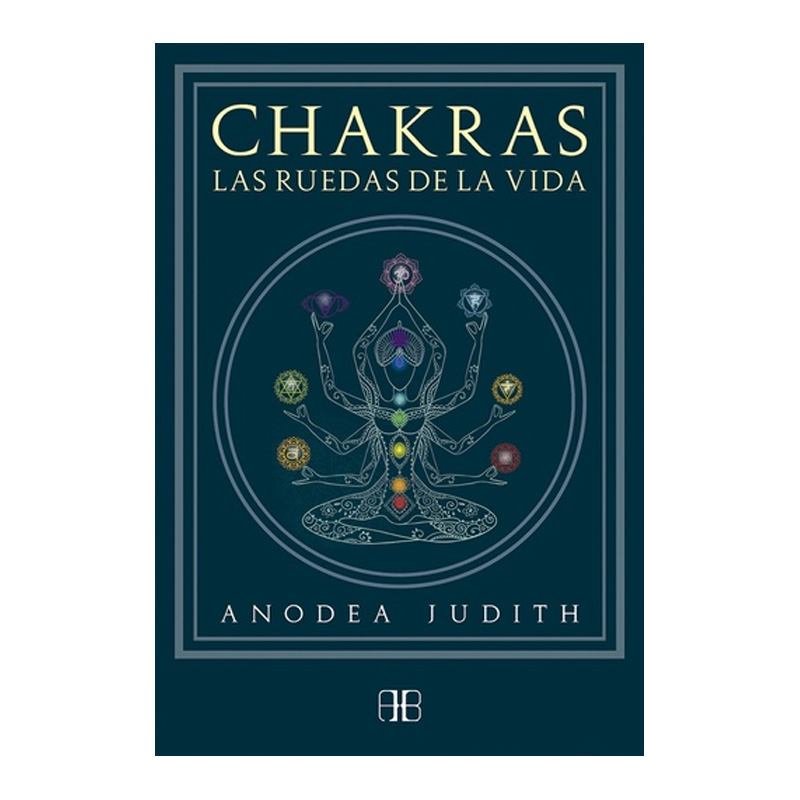 Chakras Las Ruedas de la Vida, Judith Anodea