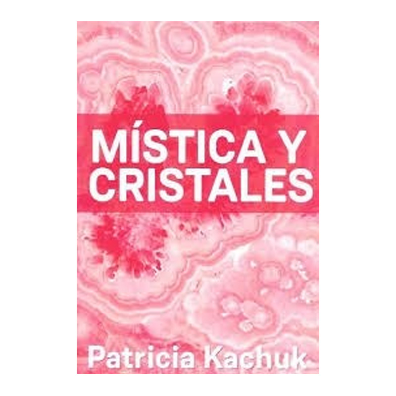 Mística y Cristales, Patricia Kachuk