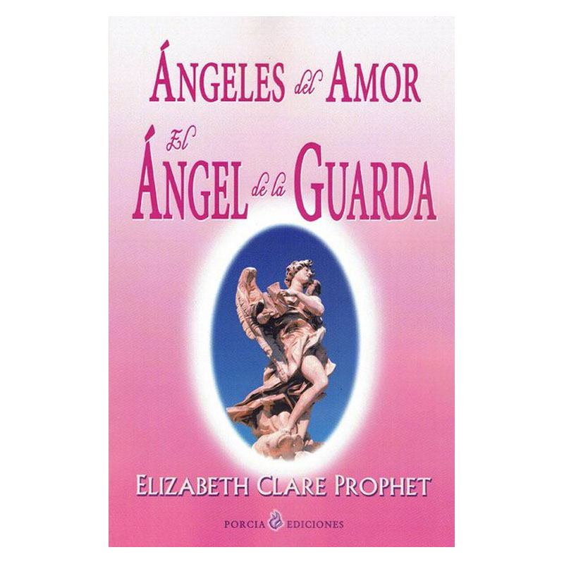 El Ángel de la Guarda, Elizabeth Clare Prophet