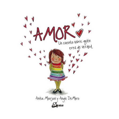 Amor, Un Cuento Sobre Quien Eres de Verdad, Anita Moorjani y Angie DeMuro