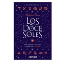 Los Doce Soles, Una Mirada a tu Vida A Través de Tus Signos,  Natalia Porro