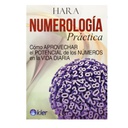 Numerología Práctica, Como Aprovechar el Potencial de los Números en la Vida Diaria, Hara