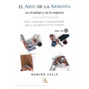 El Arte de la Armonía en el Trabajo y en la Empresa, Ramiro Calle