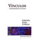 Vínculos: Encontrándonos en el Amor, Gabriela Arias U.