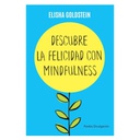 Descubre la Felicidad con Mindfulness, Elisha Goldstein