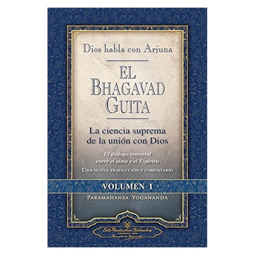 Dios Habla con Arjuna, El Bhagavad Guita Volumen I, Paramahansa Yogananda